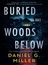 Buried in the Woods Below